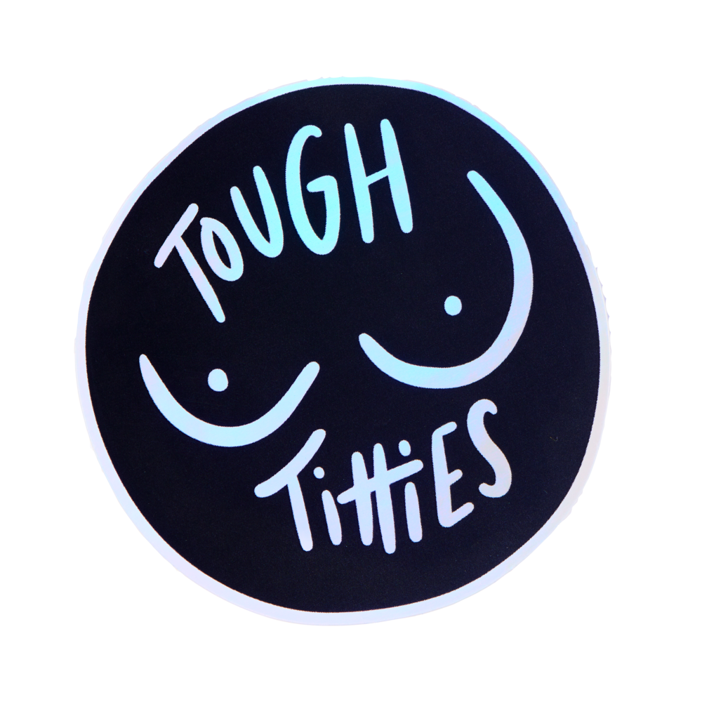 Tough Titties Sticker - THE OG
