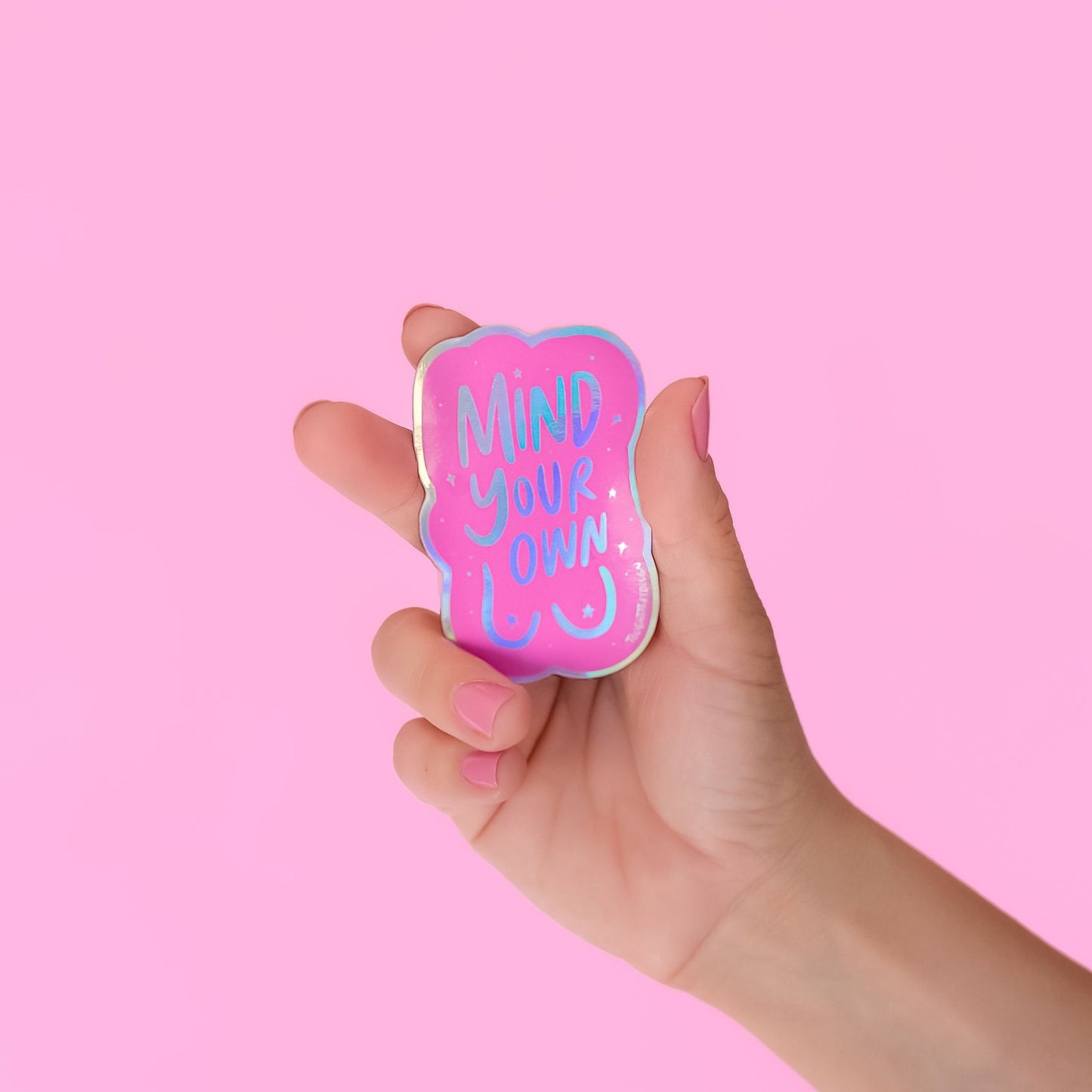 Mind Your Own Tits Neon Pink Holographic Sticker